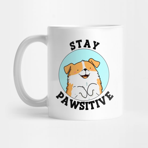 Stay Pawsitive Cute Puppy Dog Pun. by punnybone